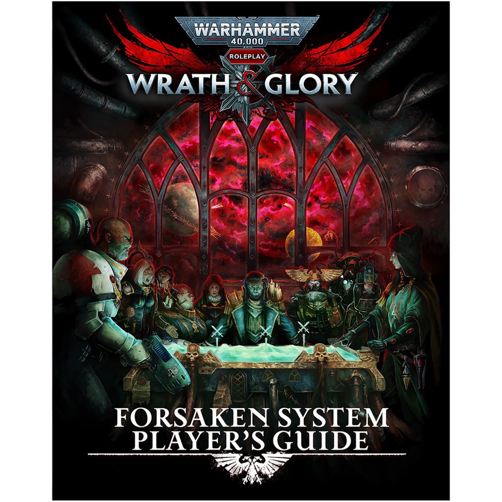 Warhammer 40K Roleplay Wrath & Glory Forsaken System Player's Guide